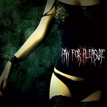 Hallgasd végig az olasz death-thrasher PAY FOR PLEASURE bemutatkozó albumát!