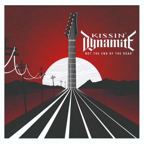 KISSIN’ DYNAMITE - megjelent az új album, a 'Not the End of the Road'; itt az új single, a 'Nobody Dies A Virgin'!